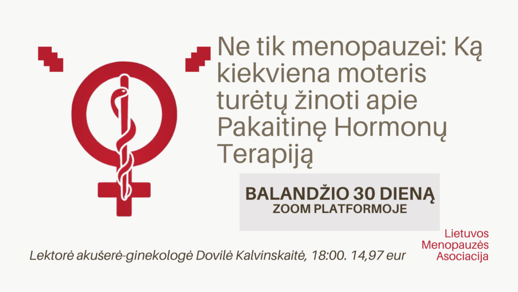 Ne tik menopauzei: ką kiekviena moteris turėtų žinoti apie pakaitinę hormonų terapiją, renginys balandžio 30 nuotoliu. 14,97 eurai