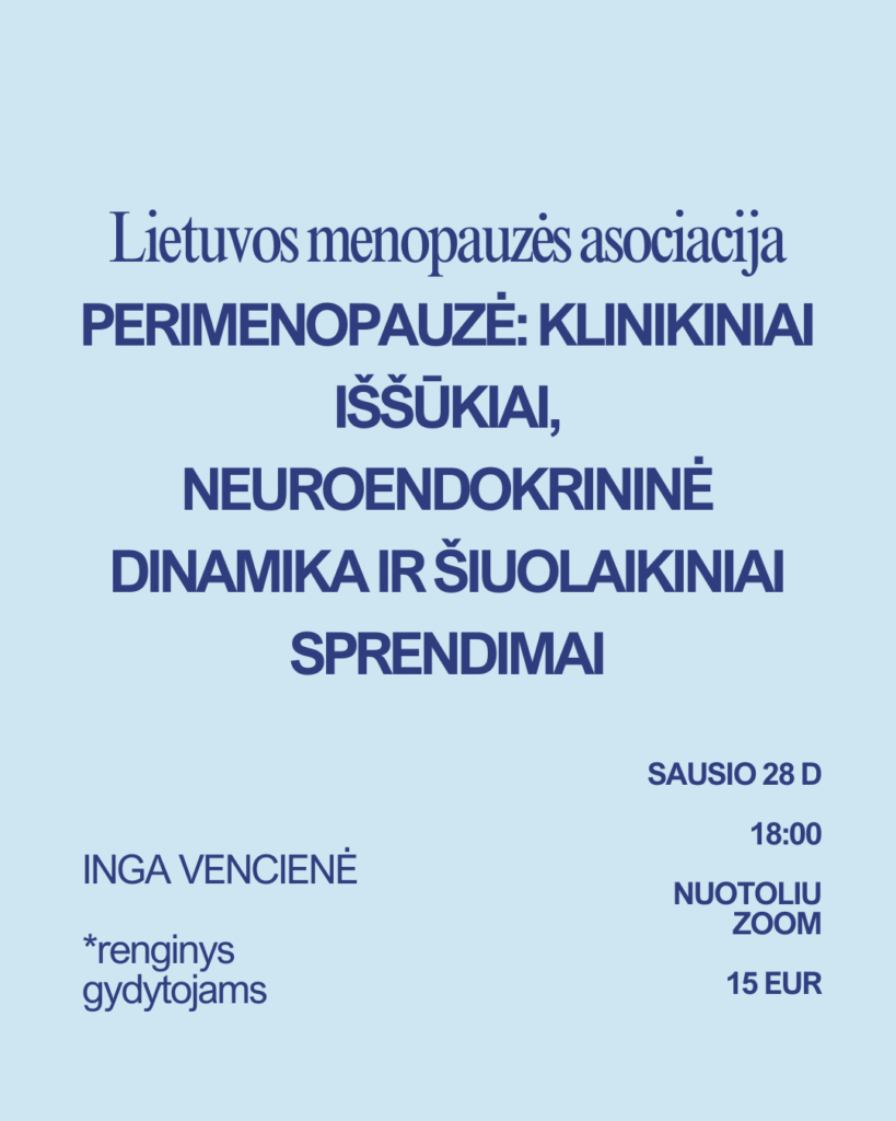 Perimenopauzė klinikiniai iššūkiai, neuroendokrininė dinamika ir šiuolaikiniai sprendimai